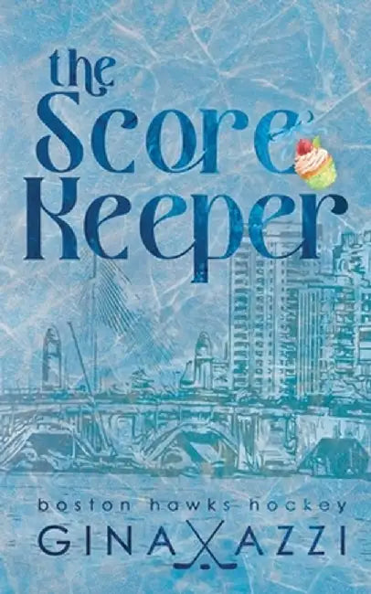The Score Keeper: A Hockey Romance by Gina Azzi