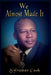 We Almost Made It by Sylvester Cash
