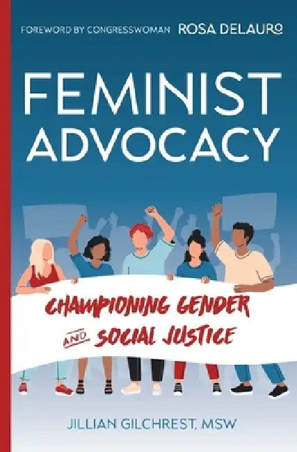 Feminist Advocacy: 978-1-954493-75-9 by Jillian Gilchrest