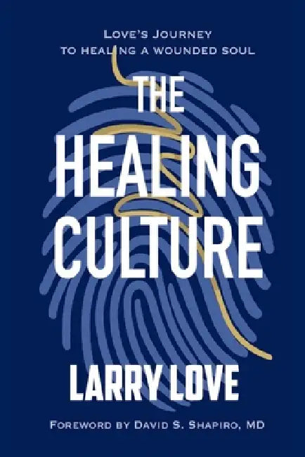 The Healing Culture by Larry Love, David M. Shapiro