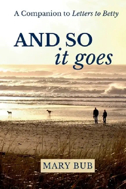 And So It Goes by Mary Bub