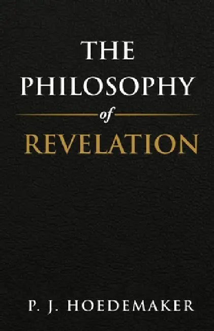 The Philosophy of Revelation by Philippus Jacobus Hoedemaker, Jan Adriaan Schlebusch