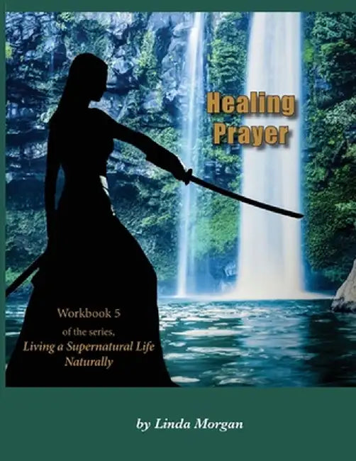 Healing Prayer by Linda Morgan