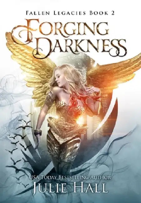 Forging Darkness by Julie Hall