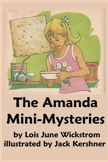 The Amanda Mini-Mysteries by Lois J. Wickstrom
