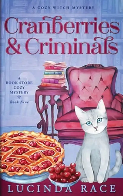 Cranberries and Criminals: A Paranormal Witch Cozy Mystery by Lucinda Race