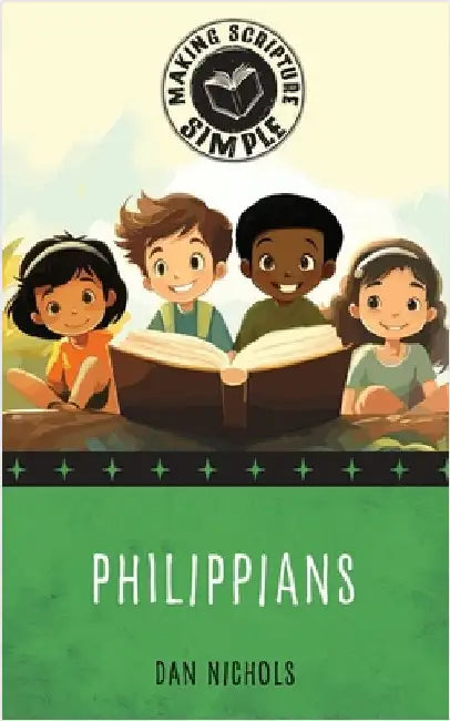 Making Scripture Simple: Philippians by Nichols, Dan