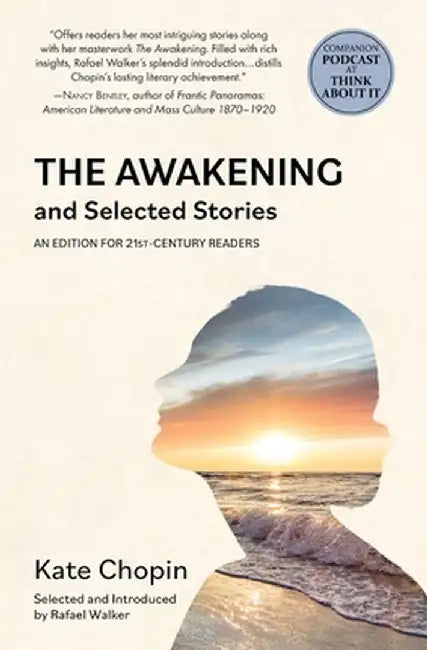 The Awakening and Selected Stories (Warbler Classics) by Kate Chopin