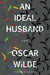 An Ideal Husband (Warbler Classics) by Oscar Wilde
