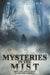 Mysteries in the Mist: Mist, Fog, and Clouds in the Paranormal by W. T. Watson