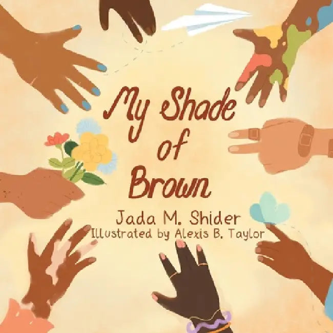 My Shade Of Brown by Jada M. Shider