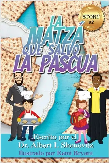 La Matzá Que Salvo La Pascua by Slomovitz, Albert I.
