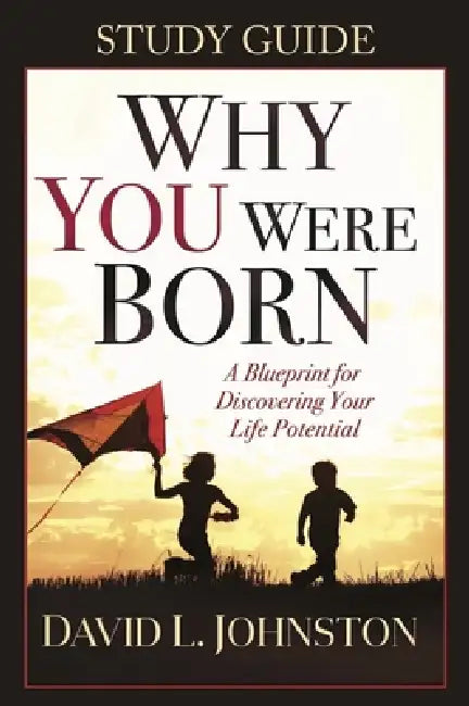 Why You Were Born Study Guide by David Johnston