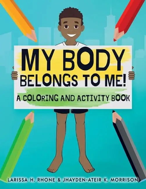 My Body Belongs To Me!: A Coloring and Activity Book by Larissa H. Rhone