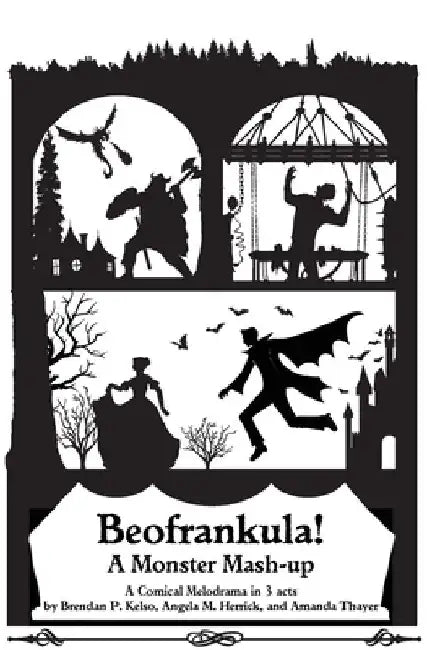 Beofrankula!: A Monster Mashup in 3 Acts by Angela M. Herrick