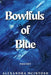 Bowlfuls of Blue by Alexandra McIntosh