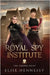 Royal Spy Institute 1: The Crown Heist (A Young Adult Fantasy) by Hennessy, Elise