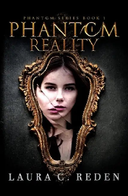 Phantom Reality by Laura C. Reden