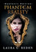 Phantom Reality: Dyslexic Edition by Laura C. Reden