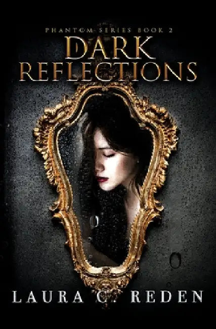 Dark Reflections by Laura C. Reden