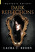 Dark Reflections: Dyslexic Edition by Laura C. Reden