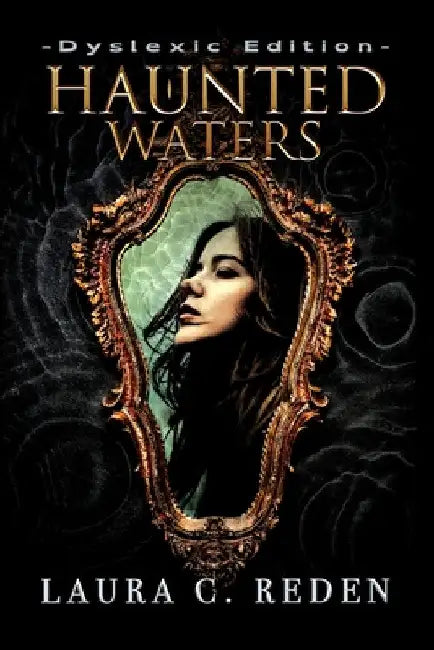 Haunted Waters: Dyslexic Edition by Laura C. Reden