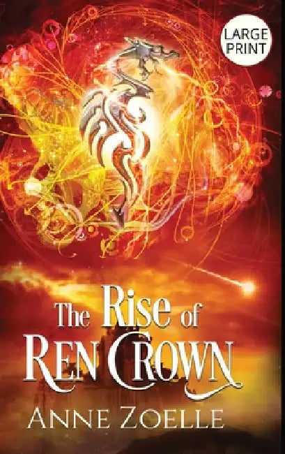 The Rise of Ren Crown - Large Print Hardback by Anne Zoelle