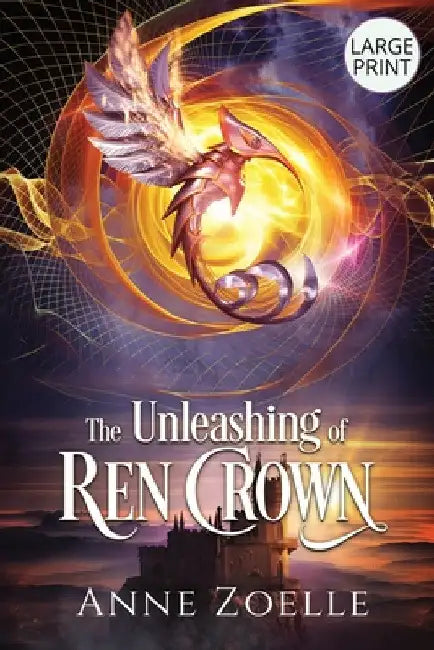 The Unleashing of Ren Crown - Large Print Paperback by Anne Zoelle