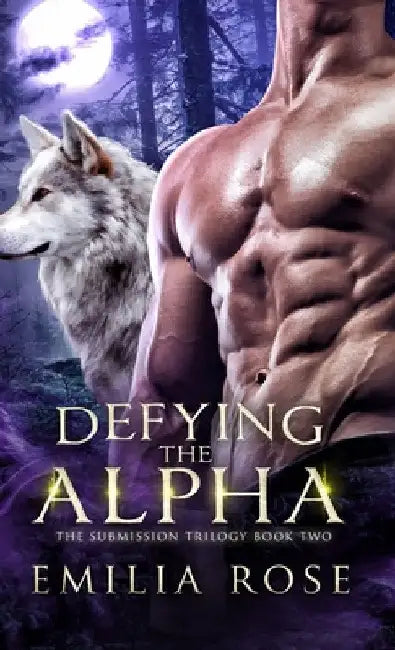 Defying the Alpha by Emilia Rose