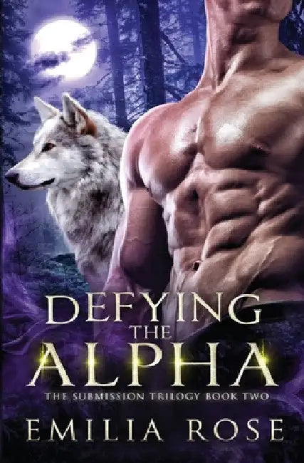 Defying the Alpha by Emilia Rose