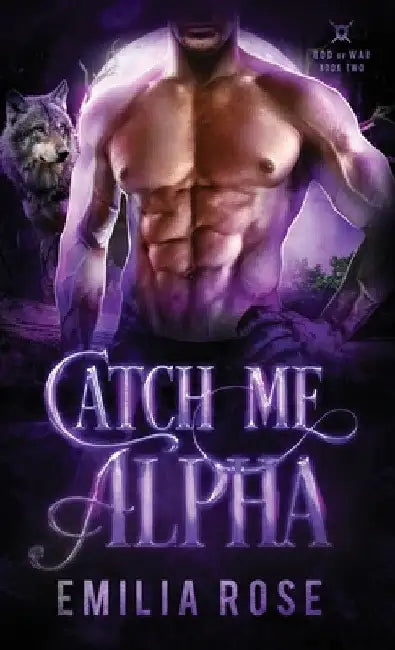 Catch Me, Alpha by Emilia Rose
