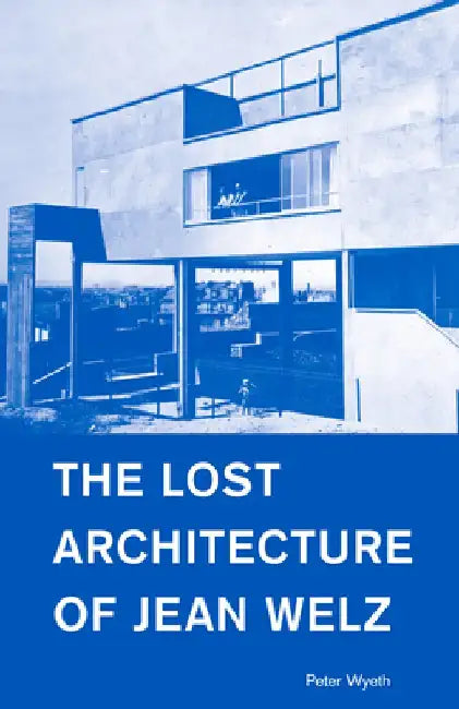 The Lost Architecture of Jean Welz: The Formula for Making Money and Gaining Financial Clarity in Your Business
