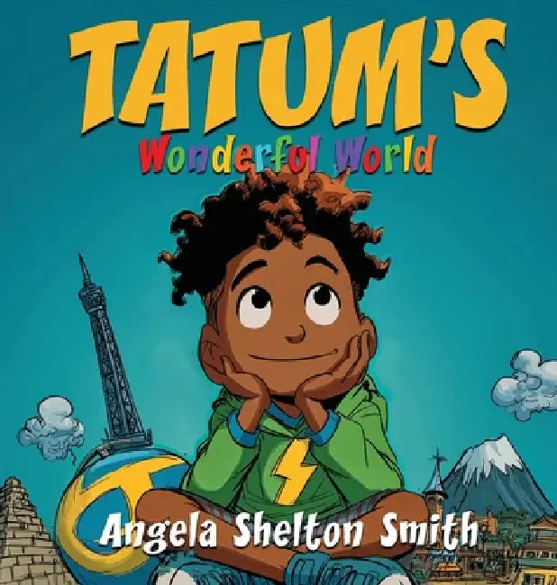 Tatum's Wonderful World by Angela Shelton Smith