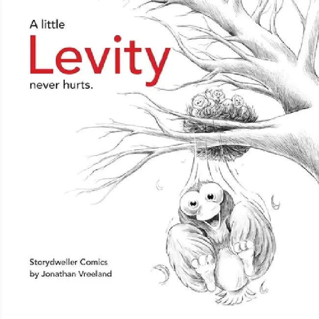 A Little Levity Never Hurts by Jonathan Vreeland
