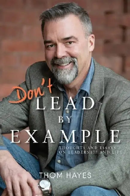Don't Lead by Example by Thom Hayes