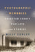 Photographic Memories: Selected Essays, Playlets, and Stories by Willy Conley