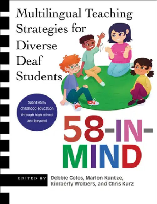 58-In-Mind: Multilingual Teaching Strategies for Diverse Deaf Students by Debbie Golos