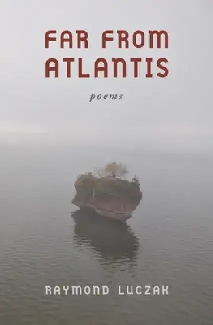 Far from Atlantis: Poems by Raymond Luczak