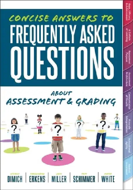 Concise Answers to Frequently Asked Questions about Assessment and Grading: (Your Guide to Solving the Most Challenging Questions about How to Effecti by Nicole Dimich