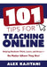 101 Tips for Teaching Online: Helping Students Think, Learn, and Grow--No Matter Where They Are! (Your Guide to Stress-Free Online Teaching) by Alex Kajitani