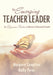 The Emerging Teacher Leader: Six Dynamic Practices to Nurture Professional Growth (Six Dynamic Practices to Build Teacher Leaders) by Kathy Perez