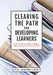 Clearing the Path for Developing Learners: Essential Literacy Skills to Support Achievement in Every Content Area (Apply Essential Literacy Skills in by Peg Grafwallner