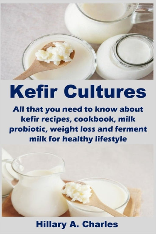 Kefir Cultures by Charles, Hillary a.