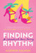 Finding Rhythm: An International Dance Journey by Aliénor Salmon
