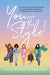 You Are The Style!: An Every Girl's Guide to Getting Dressed, Building Confidence, and Shining from the Inside Out by Laurie Brucker Amerikaner