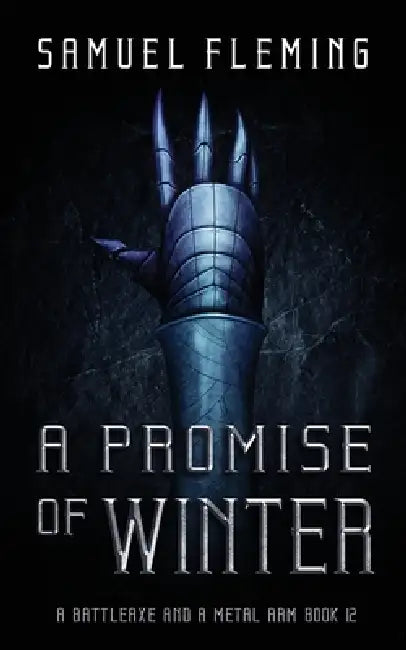 A Promise of Winter: A Modern Sword and Sorcery Serial by Samuel Fleming
