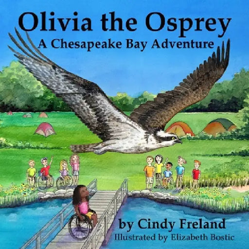 Olivia the Osprey: A Chesapeake Bay Adventure: A Chesapeake Bay Adventure by Cindy Freland