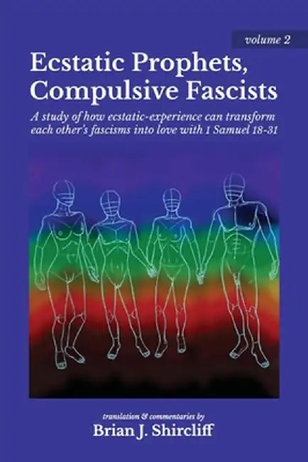 Ecstatic Prophets, Compulsive Fascists by Brian J. Shircliff