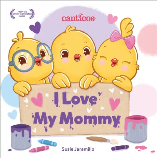 I Love My Mommy by Susie Jaramillo