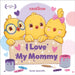 I Love My Mommy by Susie Jaramillo